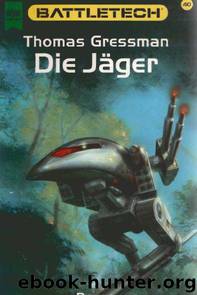 BattleTech 40: Die Jaeger by Thomas Gressman