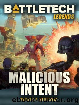 BattleTech Legends: Malicious Intent by Michael A. Stackpole