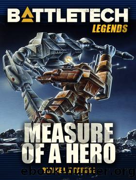BattleTech Legends: Measure of a Hero by Blaine Lee Pardoe