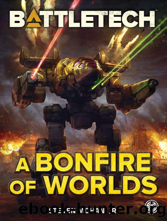 BattleTech: A Bonfire of Worlds by Jr. Steven Mohan