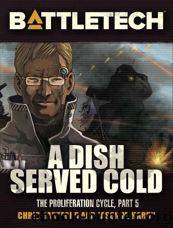 BattleTech: A Dish Served Cold: The Proliferation Cycle #5 by Chris Hartford & Jason M. Hardy
