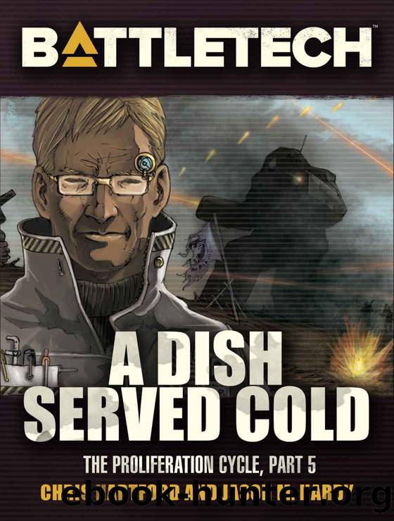 BattleTech: A Dish Served Cold: The Proliferation Cycle, Part V by Chris Hartford and & Jason M. Hardy