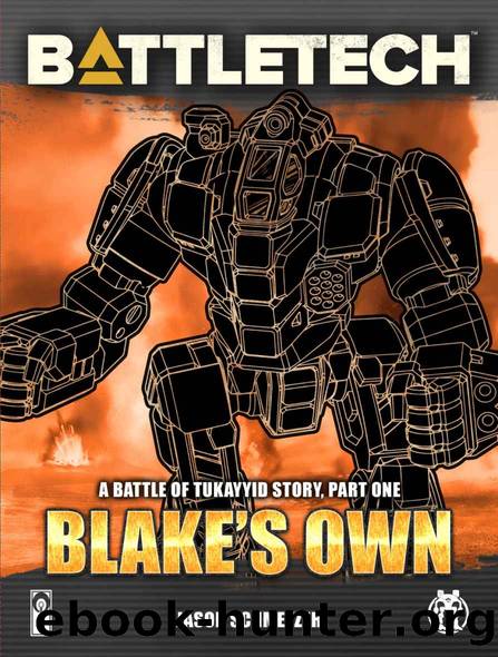 BattleTech: Blakeâs Own: A Battle of Tukayyid Story, Part One by Jason Schmetzer