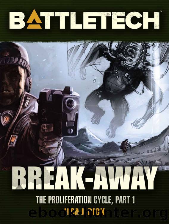 BattleTech: Break-Away: The Proliferation Cycle #1 by Ilsa J. Bick