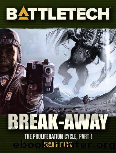 BattleTech: Break-Away: The Proliferation Cycle, Part I by Ilsa J. Bick