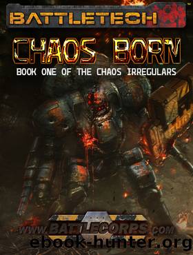 BattleTech: Chaos Born: Book One of the Chaos Irregulars by Kevin Killiany