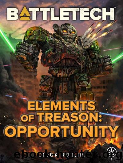 BattleTech: Elements of Treason: Opportunity by Craig A. Reed Jr