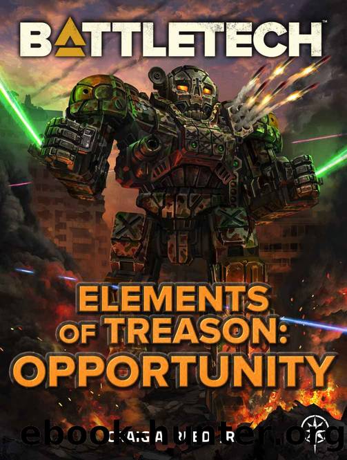 BattleTech: Elements of Treason: Opportunity by Craig A. Reed