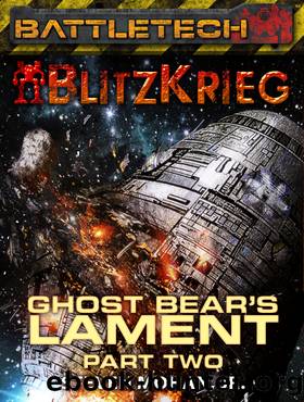 BattleTech: Ghost Bear's Lament Part Two by Steven Mohan Jr