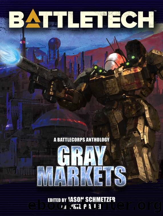 BattleTech: Gray Markets (BattleTech Anthology Book 9) by unknow
