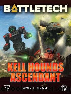 BattleTech: Kell Hounds Ascendant: Three Kell Hounds short novels by Michael A. Stackpole