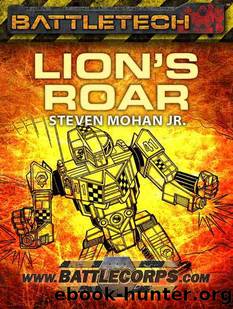 BattleTech: Lion's Roar by Steven Mohan Jr