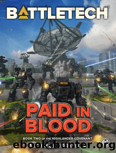 BattleTech: Paid in Blood: The Highlander Covenant, Book Two by Michael J. Ciaravella