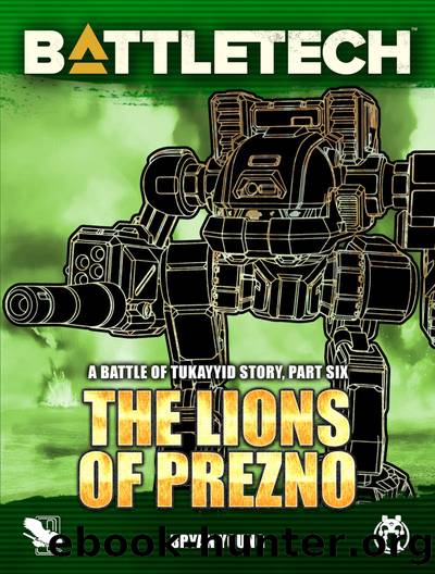 BattleTech: The Lions of Prezno: A Battle of Tukayyid Story, Part Six by Bryan Young