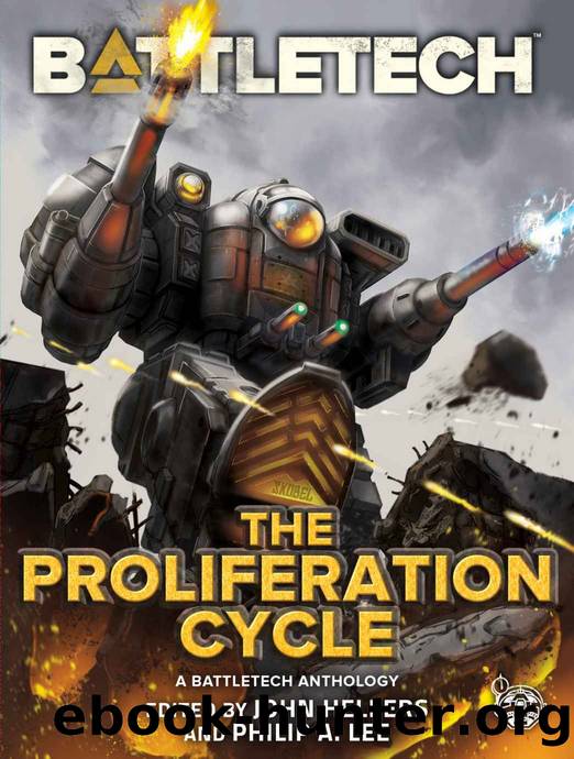 BattleTech: The Proliferation Cycle Omnibus by Edited by John Helfers and Philip A. Lee
