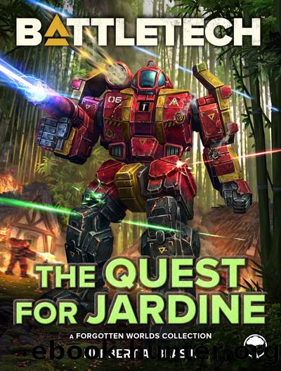 BattleTech: The Quest for Jardine: A Forgotten Worlds Collection by Herbert A. Beas II