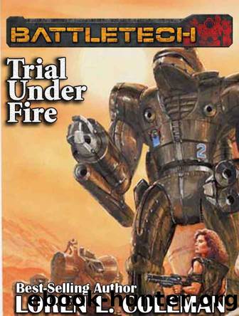 BattleTech: Trial Under Fire by Loren L. Coleman