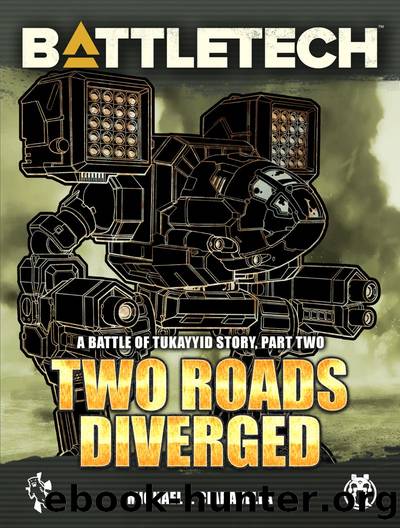 BattleTech: Two Roads Diverged: A Battle of Tukayyid Story, Part Two by Michael J. Ciaravella