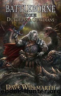 Battleborne Book III: Dungeons & Guardians by Dave Willmarth
