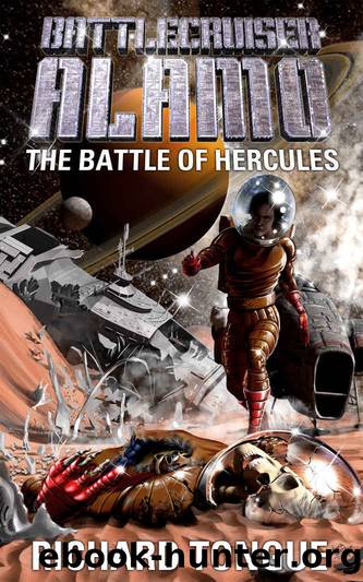Battlecruiser Alamo: Battle of Hercules (Battlecruiser Alamo Series Book 6) by Richard Tongue