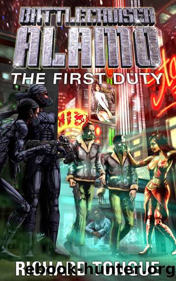 Battlecruiser Alamo: The First Duty (Battlecruiser Alamo Series Book 9) by Richard Tongue