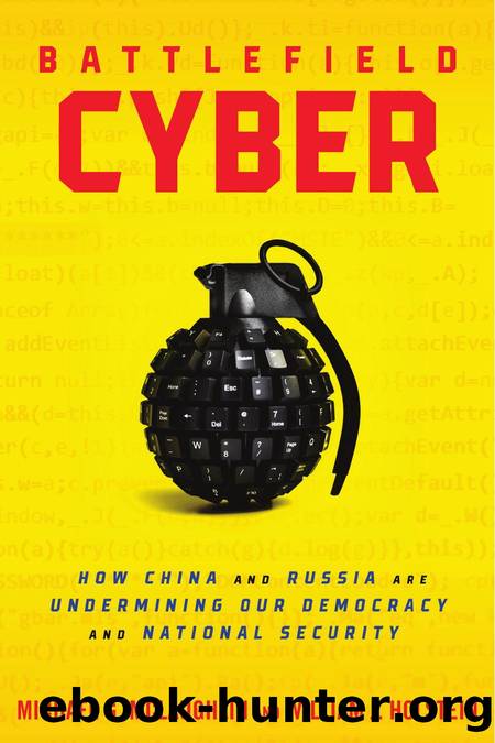 Battlefield Cyber: How China and Russia Are Undermining Our Democracy and National Security by William J. Holstein & Michael McLaughlin