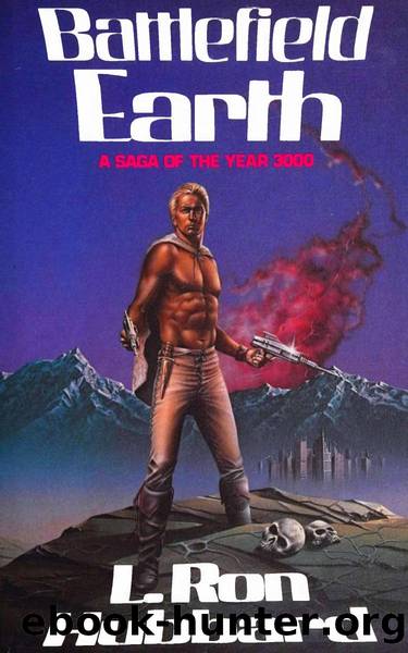 Battlefield Earth - A Saga of the Yea 3000 (1982) by L. Ron Hubbard