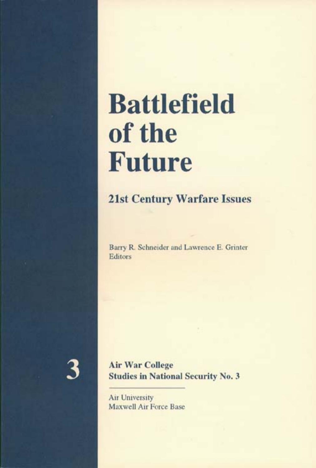 Battlefield of the Future (21st Century Warfare Issues, Air War College Studies in National Security No. 3) by Barry R. Schneider Lawrence E. Grinter