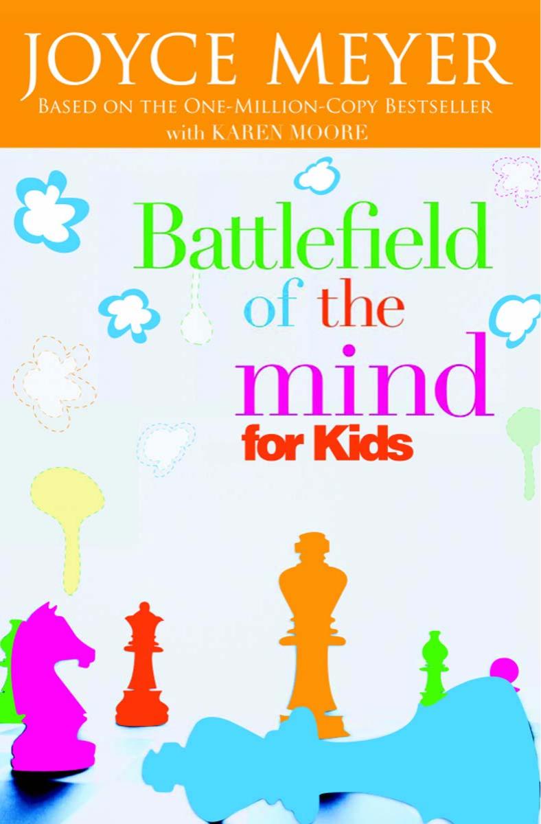 Battlefield of the Mind for Kids by JOYCE MEYER