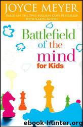 Battlefield of the Mind for Kids by Joyce Meyer