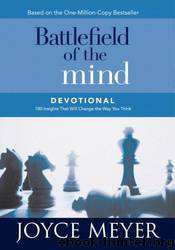 Battlefield of the mind devotional: 100 insights that will change the way you think by Joyce Meyer