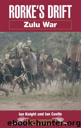 Battleground: South Africa [00] Zulu War: Rorke's Drift by Ian Knight & Ian Castle