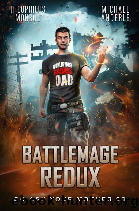 Battlemage Redux (Go Ask Your Mother Book 3) by Theophilus Monroe & Michael Anderle
