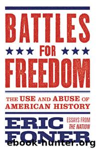 Battles for Freedom by Battles for Freedom; the Use & Abuse of American History (2017)