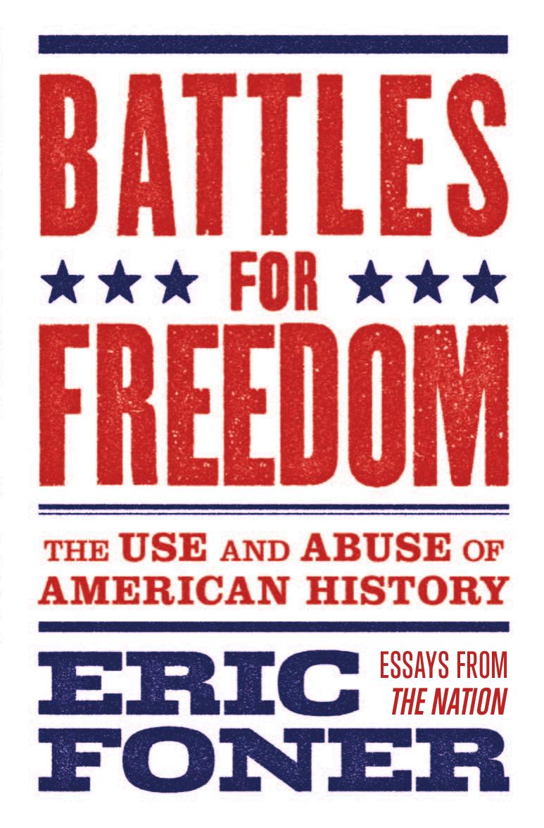 Battles for freedom - the use and abuse of american history by Foner Eric;Kreitner Richard