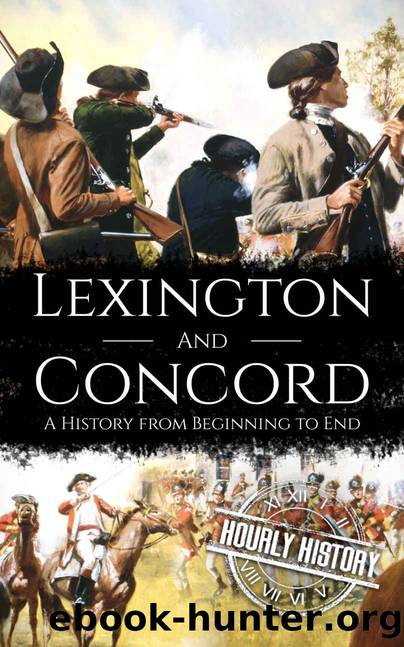 Battles of Lexington and Concord: A History from Beginning to End (American Revolution Book 2) by Hourly History