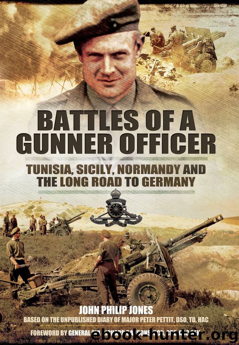 Battles of a Gunner Officer: Tunisia, Sicily, Normandy, and the Long Road to Germany by Peter Pettit