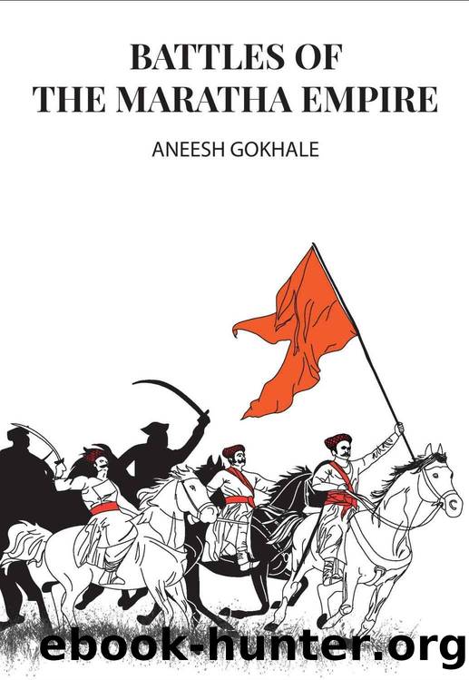 Battles of the Maratha Empire by Aneesh Gokhale