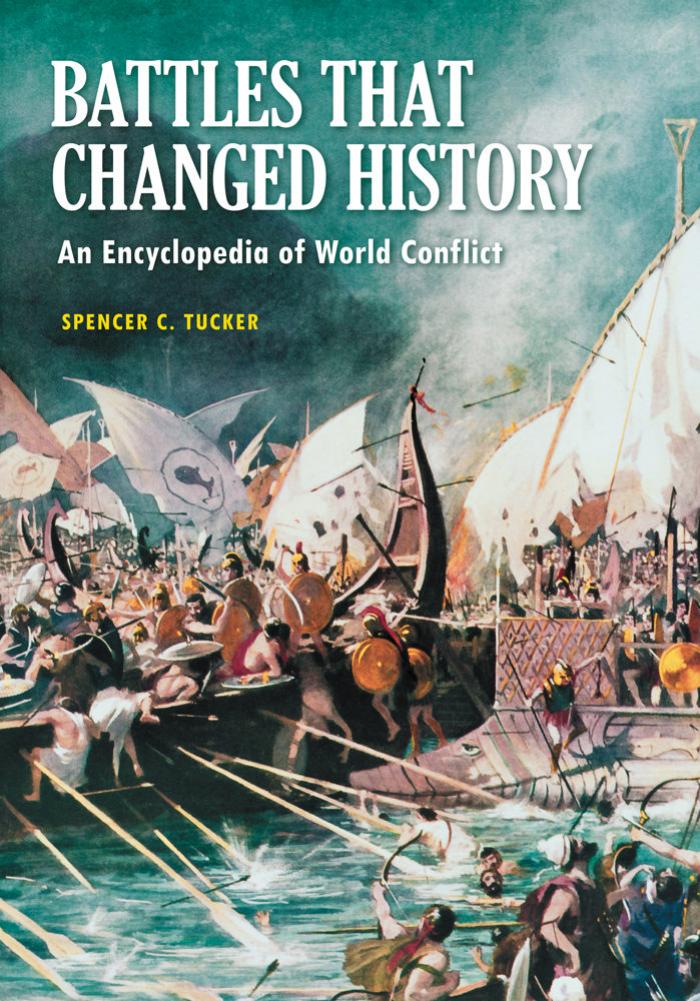 Battles that Changed History: An Encyclopedia of World Conflict by Spencer C.Tucker