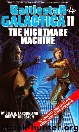 Battlestar Galactica: Original Series - 11 - The Nightmare Machine by Glen A. Larson & Thurston