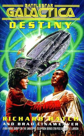 Battlestar Galactica: Original Series Continuation - 06 - Destiny by Richard Hatch;Brad Linaweaver