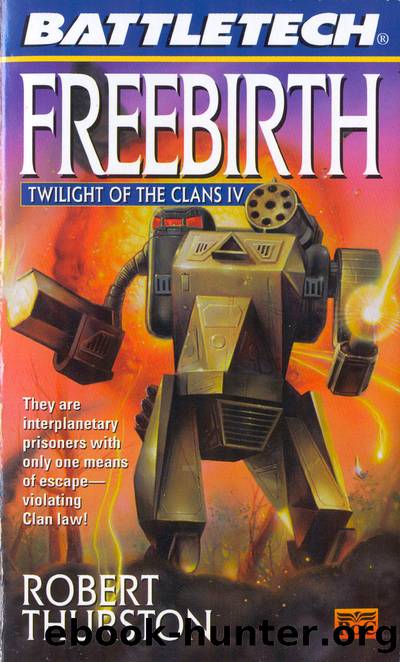 Battletech: Freebirth - Twilight of the Clans IV by Robert Thurston