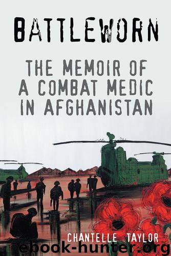 Battleworn: The Memoir of a Combat Medic in Afghanistan by Chantelle Taylor