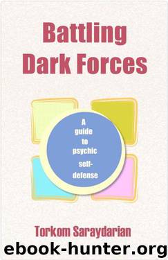 Battling Dark Forces: A Guide to Psychic Self-defense by Torkom Saraydarian