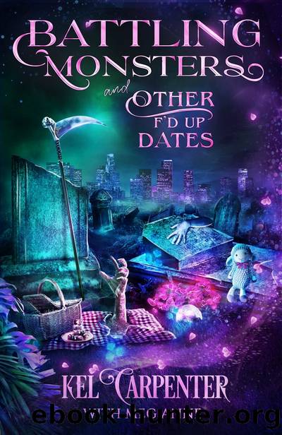 Battling Monsters and Other F'd Up Dates by Kel Carpenter