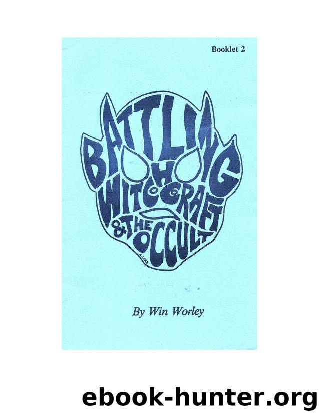 Battling Witchcraft and The Occult by Win Worley