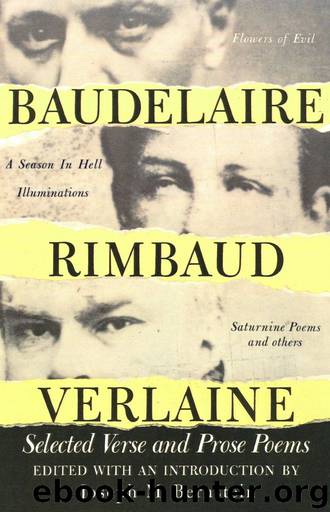 Baudelaire Rimbaud Verlaine: Selected Verse and Prose Poems by Charles-Pierre Baudelaire & Arthur Rimbaud & Paul Verlaine
