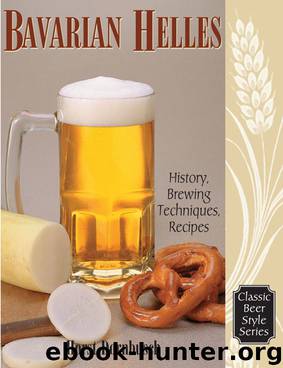 Bavarian Helles: History, Brewing Techniques, Recipes (Classic Beer Style Series) by Horst D. Dornbusch