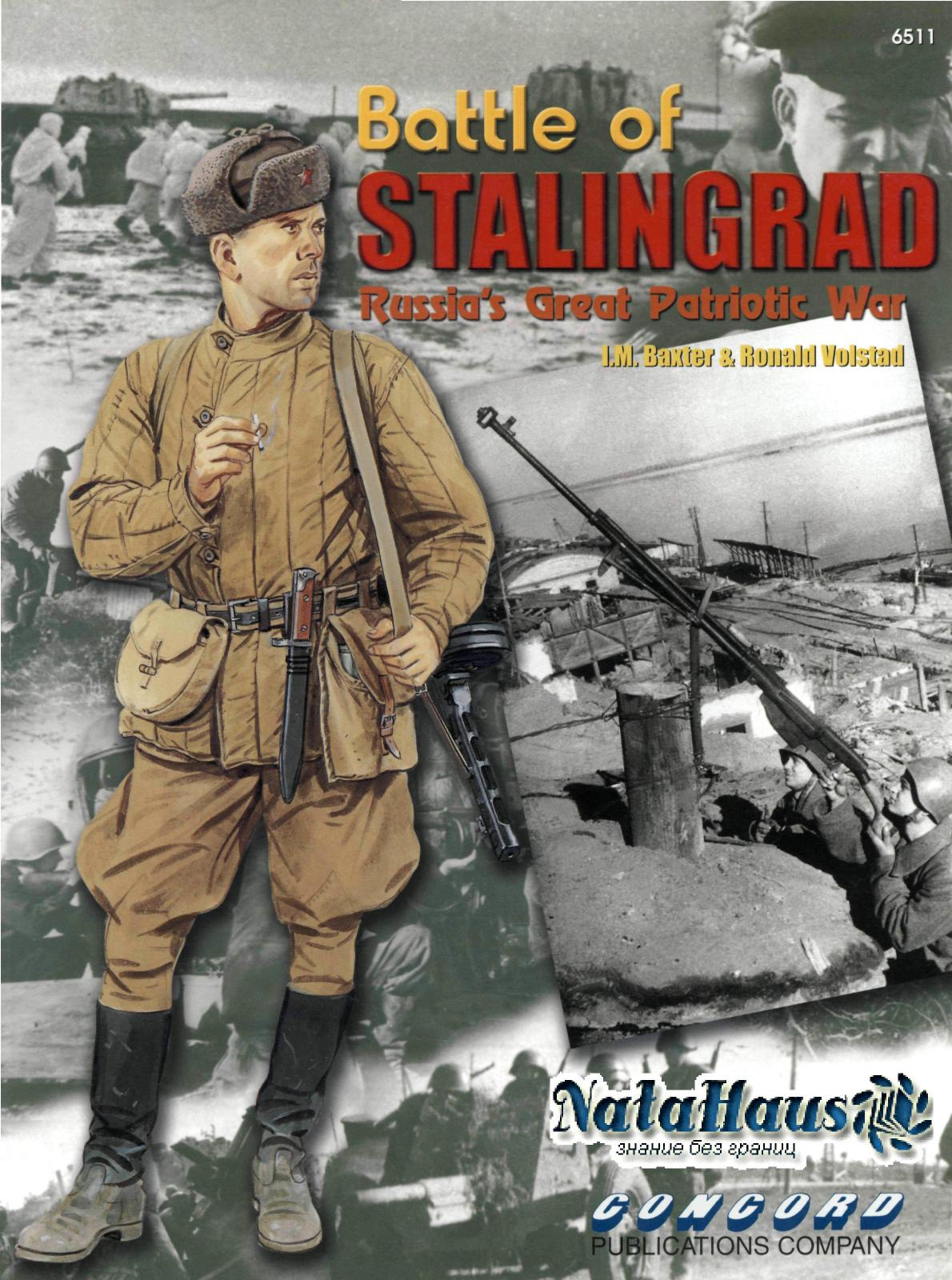 Baxter I.M., Ronald Volstad - Battle of Stalingrad. Russia's Gread Patriotic War by Baxter I.M. Ronald Volstad