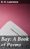 Bay: A Book of Poems by D. H. Lawrence